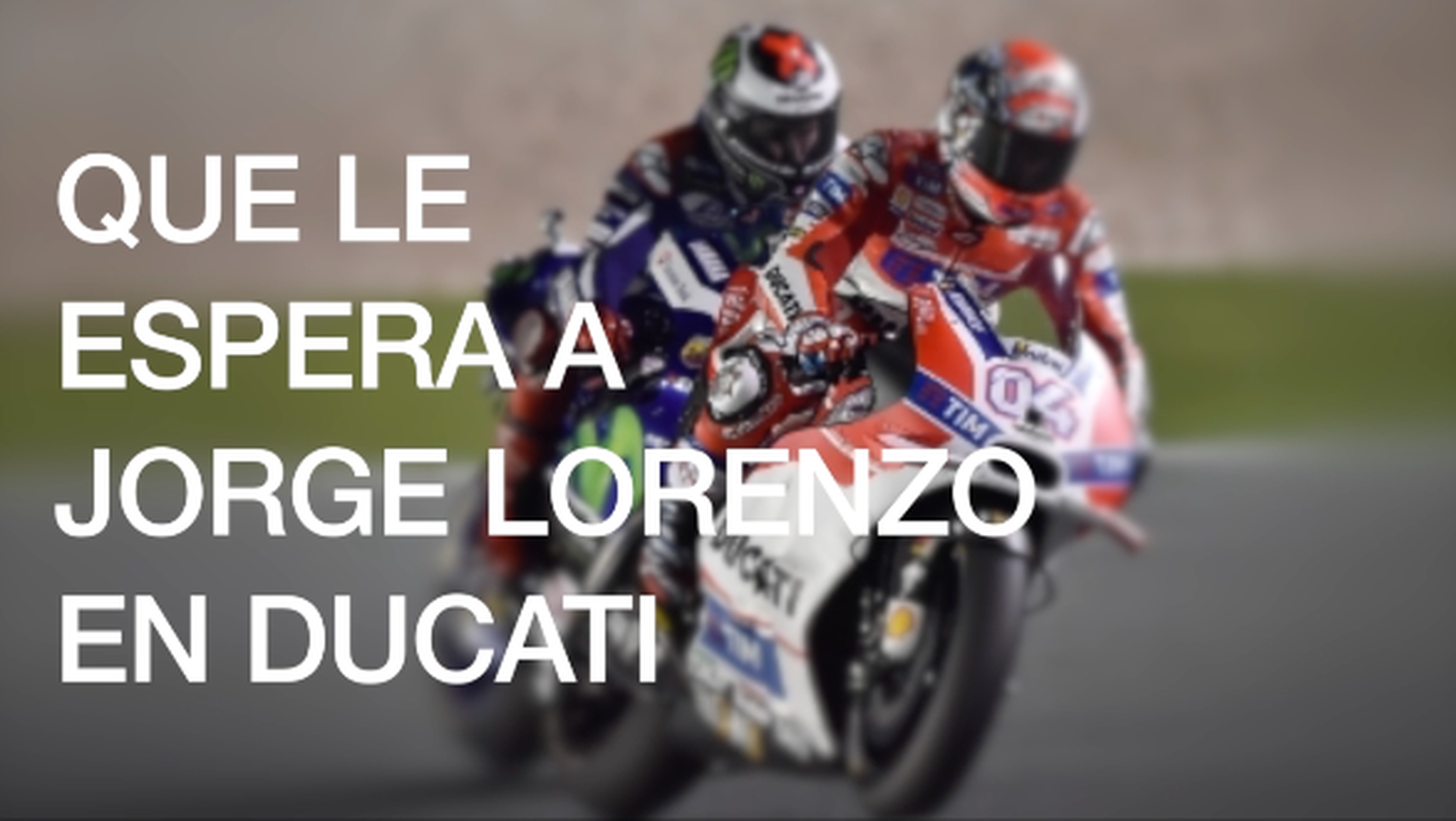VÍDEO: Qué le espera a Jorge Lorenzo en Ducati